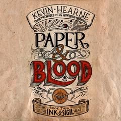 Paper & Blood: Book Two of the Ink & Sigil series Audiobook, by Kevin Hearne