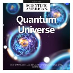 Quantum Universe Audiobook, by Scientific American
