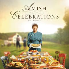 Amish Celebrations: Four Novellas Audiobook, by Beth Wiseman