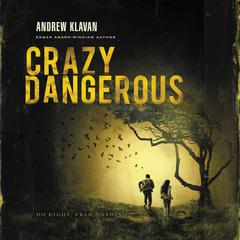 Crazy Dangerous Audiobook, by Andrew Klavan