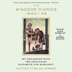 The Windsor Diaries: My Childhood with the Princesses Elizabeth and Margaret Audiobook, by 
