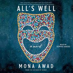 All's Well: A Novel Audiobook, by Mona  Awad