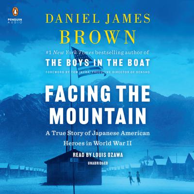 Facing the Mountain: A True Story of Japanese American Heroes in World War II Audiobook, by 