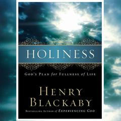Holiness: Gods Plan for Fullness of Life Audiobook, by Henry Blackaby