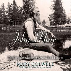 John Muir: The Scotsman Who Saved Americas Wild Places Audiobook, by Mary Colwell