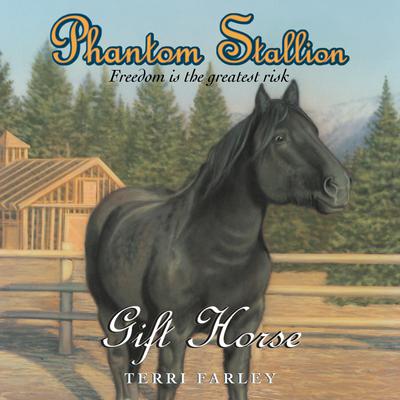Phantom Stallion: Gift Horse Audiobook, by Terri Farley