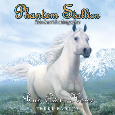 Phantom Stallion: Run Away Home Audiobook, by Terri Farley