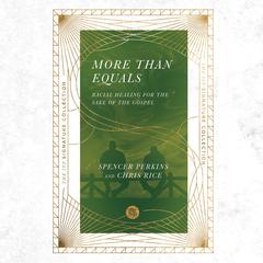More Than Equals: Racial Healing for the Sake of the Gospel Audiobook, by Chris Rice