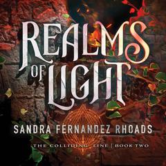 Realms of Light Audiobook, by Sandra Fernandez Rhoads
