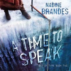 A Time to Speak Audiobook, by Nadine Brandes