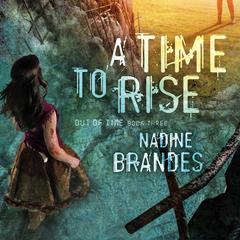 A Time to Rise Audiobook, by Nadine Brandes