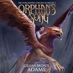Orphans Song Audiobook, by Gillian Bronte Adams