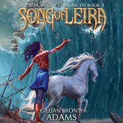 Song of Leira Audiobook, by Gillian Bronte Adams