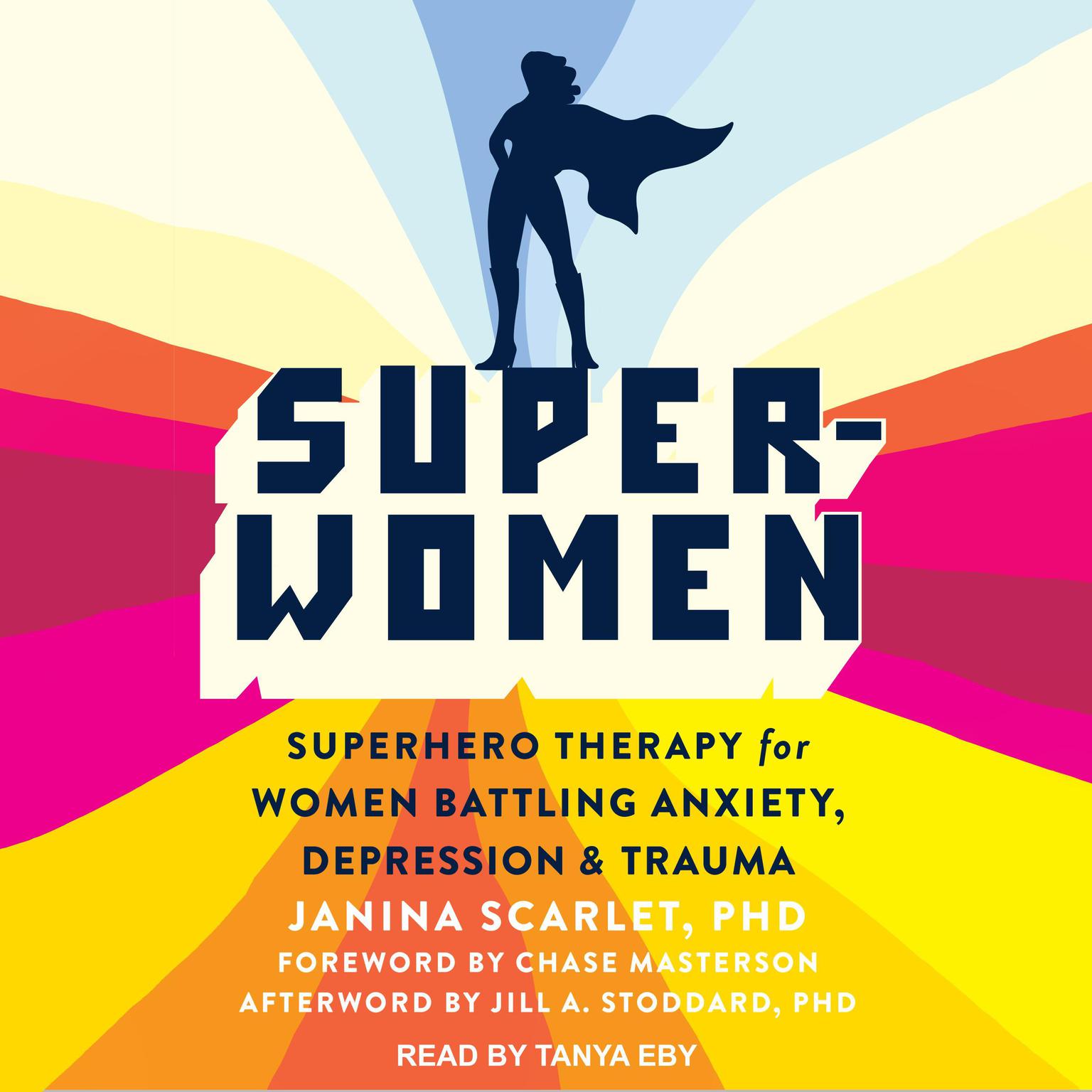 Super-Women: Superhero Therapy for Women Battling Anxiety, Depression, and Trauma Audiobook, by Janina Scarlet
