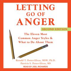 Letting Go of Anger: The Eleven Most Common Anger Styles & What to Do About Them, Second Edition Audiobook, by Ronald T. Potter-Efron