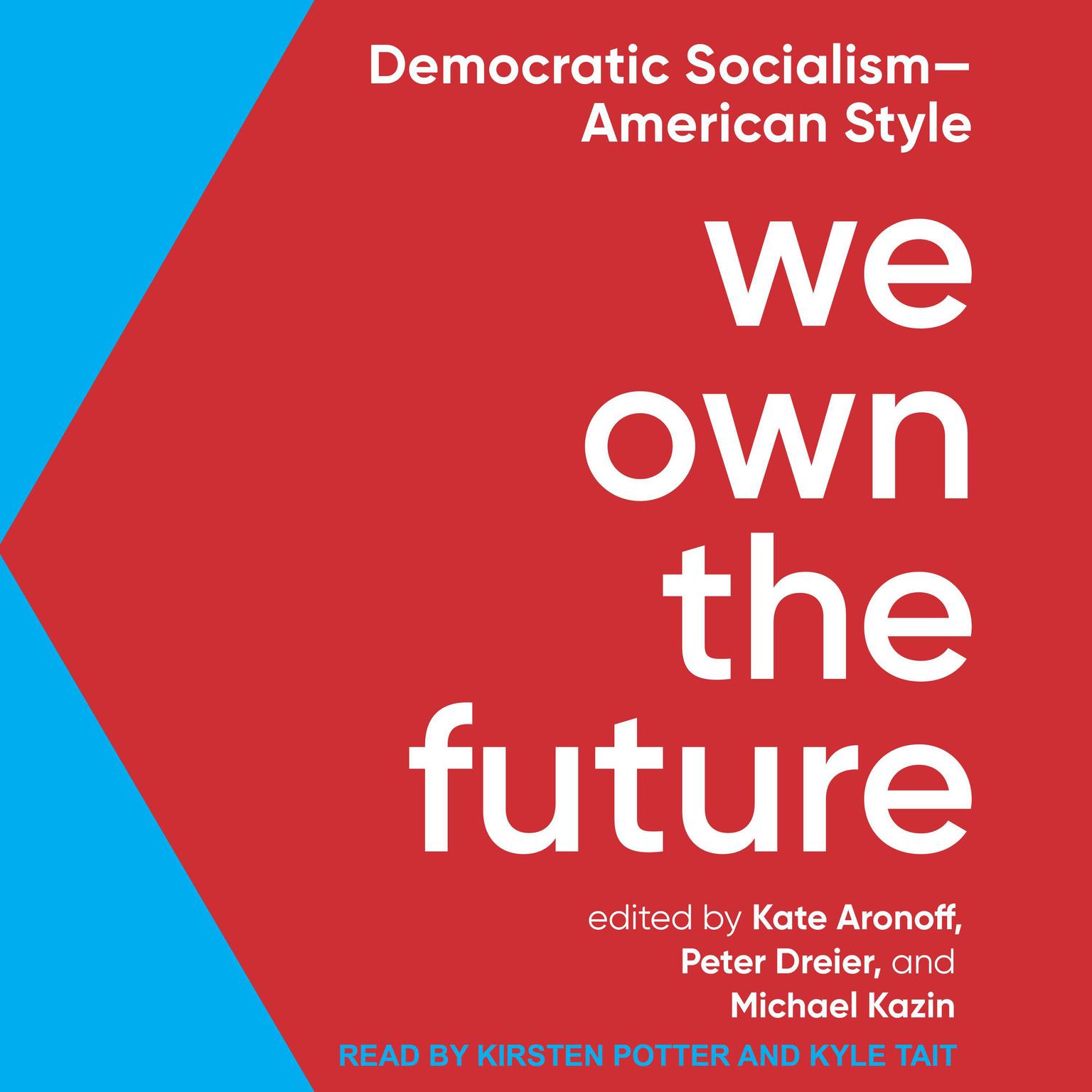 We Own the Future: Democratic Socialism-American Style Audiobook, by Michael Kazin