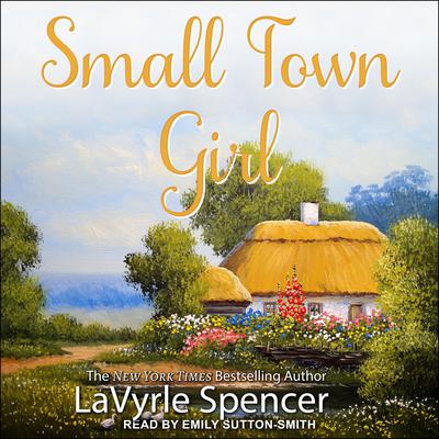 Small Town Girl Audiobook, by LaVyrle Spencer