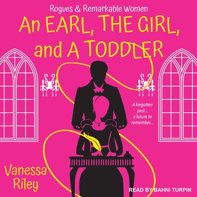 An Earl, the Girl, and a Toddler Audiobook, by Vanessa Riley