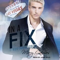 In A Fix Audiobook, by Mary Calmes