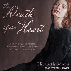 The Death of the Heart Audiobook, by Elizabeth Bowen