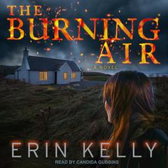 The Burning Air: A Novel Audiobook, by 