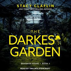 The Darkest Garden Audiobook, by Stacy Claflin