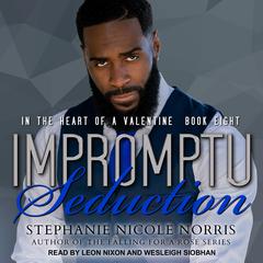 Impromptu Seduction Audiobook, by Stephanie Nicole Norris