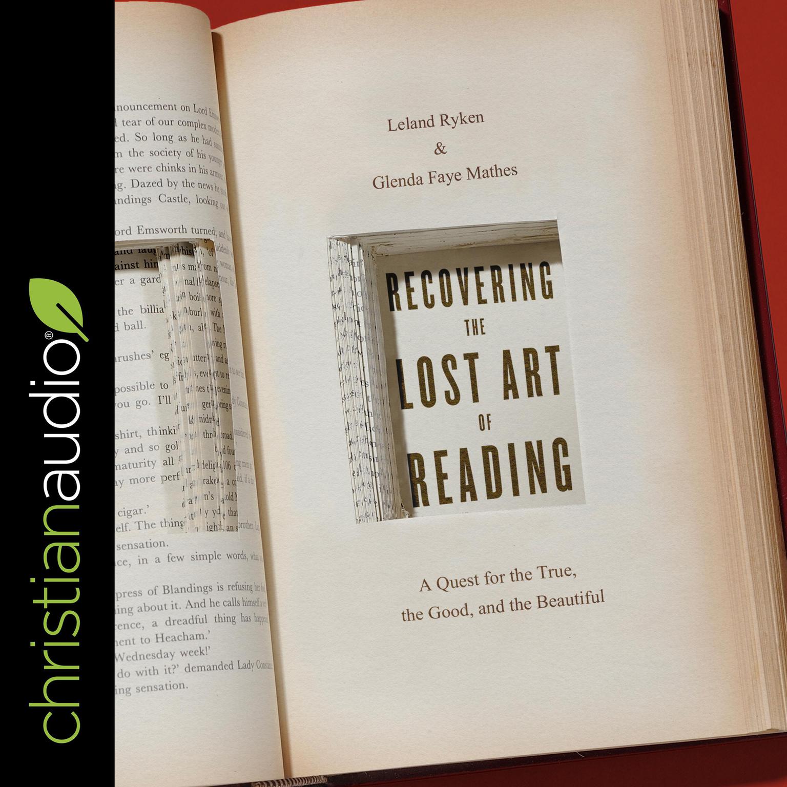 Recovering the Lost Art of Reading: A Quest for the True, the Good, and the Beautiful Audiobook, by Glenda Mathes