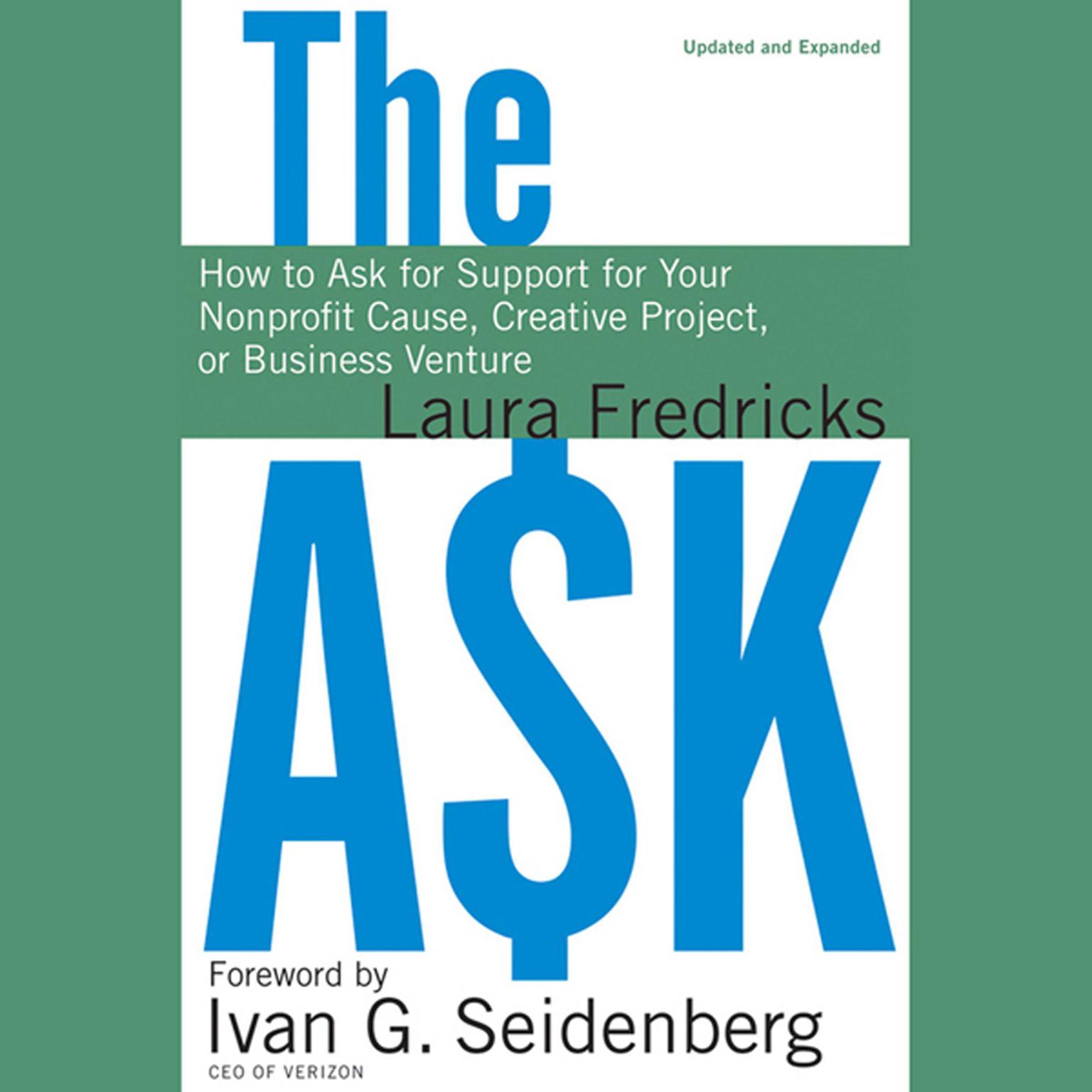 The Ask: How to Ask for Support for Your Nonprofit Cause, Creative Project, or Business Venture  Audiobook, by Laura Fredricks