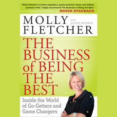 The Business of Being the Best: Inside the World of Go-Getters and Game Changers Audiobook, by Molly Fletcher