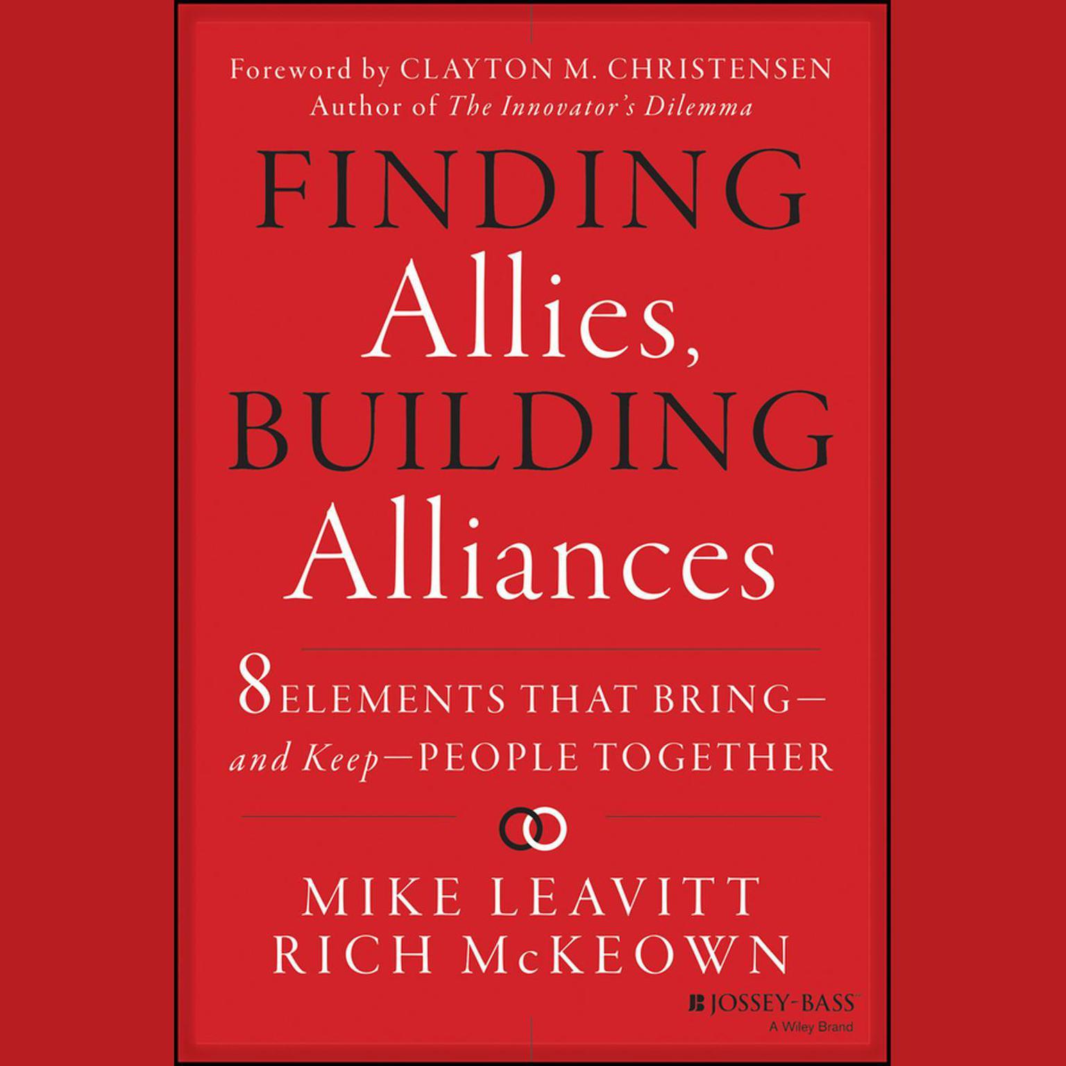 Finding Allies, Building Alliances: 8 Elements that Bring--and Keep--People Together Audiobook, by Mike Leavitt