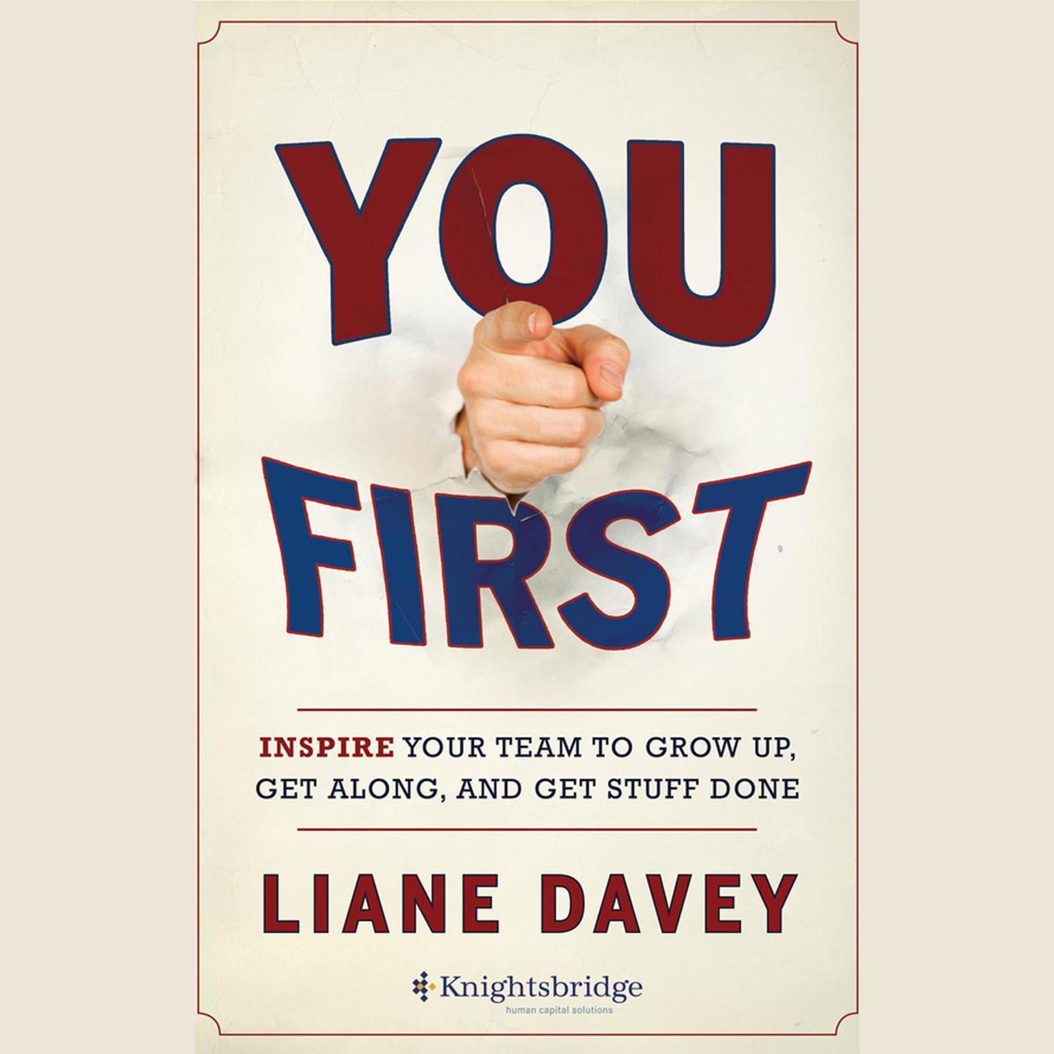 You First: Inspire Your Team to Grow Up, Get Along, and Get Stuff Done Audiobook, by Liane Davey