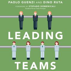 Leading Teams: Tools and Techniques for Successful Team Leadership from the Sports World Audiobook, by Dino Ruta