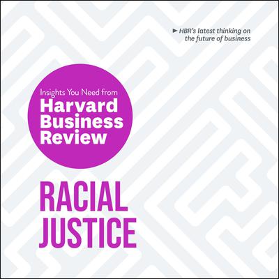 Racial Justice: The Insights You Need from Harvard Business Review Audiobook, by Harvard Business Review
