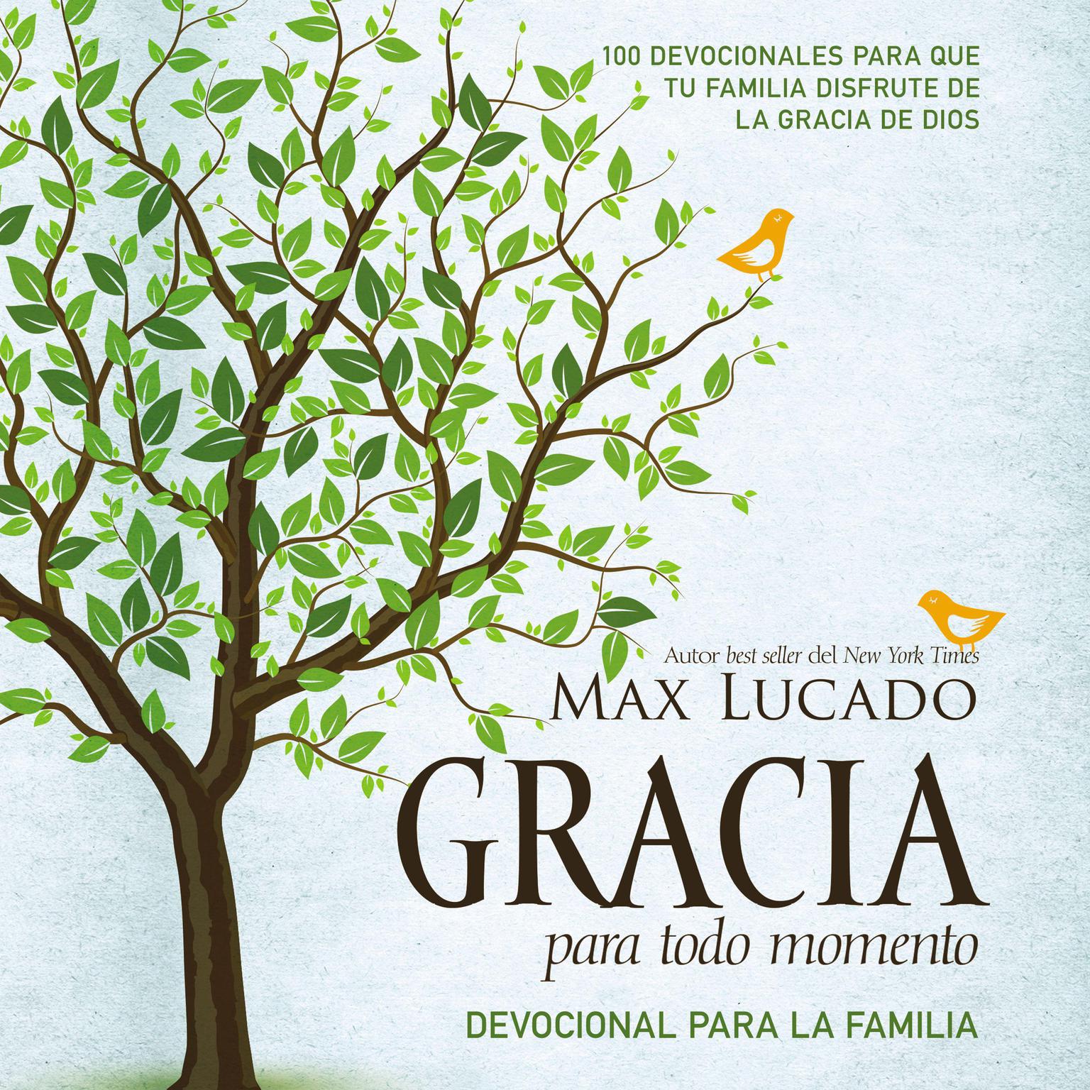 Gracia para todo momento - Devocional para la familia: 100 Devocionales para que las familias disfruten de la gracia de Dios Audiobook, by Max Lucado