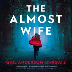 The Almost Wife: A Novel Audiobook, by Gail Anderson-Dargatz