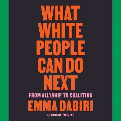 What White People Can Do Next: From Allyship to Coalition Audiobook, by 