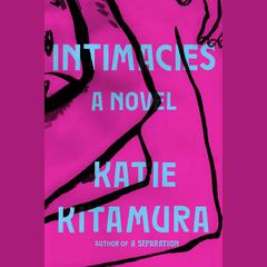 Intimacies: A Novel Audiobook, by 