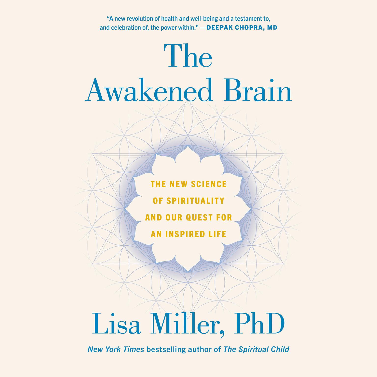The Awakened Brain: The New Science of Spirituality and Our Quest for an Inspired Life Audiobook, by Lisa Miller