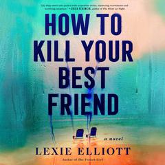 How to Kill Your Best Friend Audiobook, by 