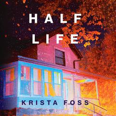 Half Life Audiobook, by Krista Foss