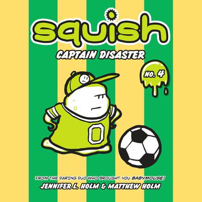 Squish #4: Captain Disaster Audiobook, by Jennifer L. Holm
