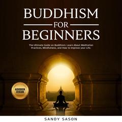 Buddhism For Beginners Audiobook, by Sandy Sason