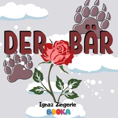 Der Bär Audiobook, by Ignaz Zingerle