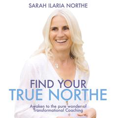 Find Your True Northe Audiobook, by Sarah Ilaria Northe