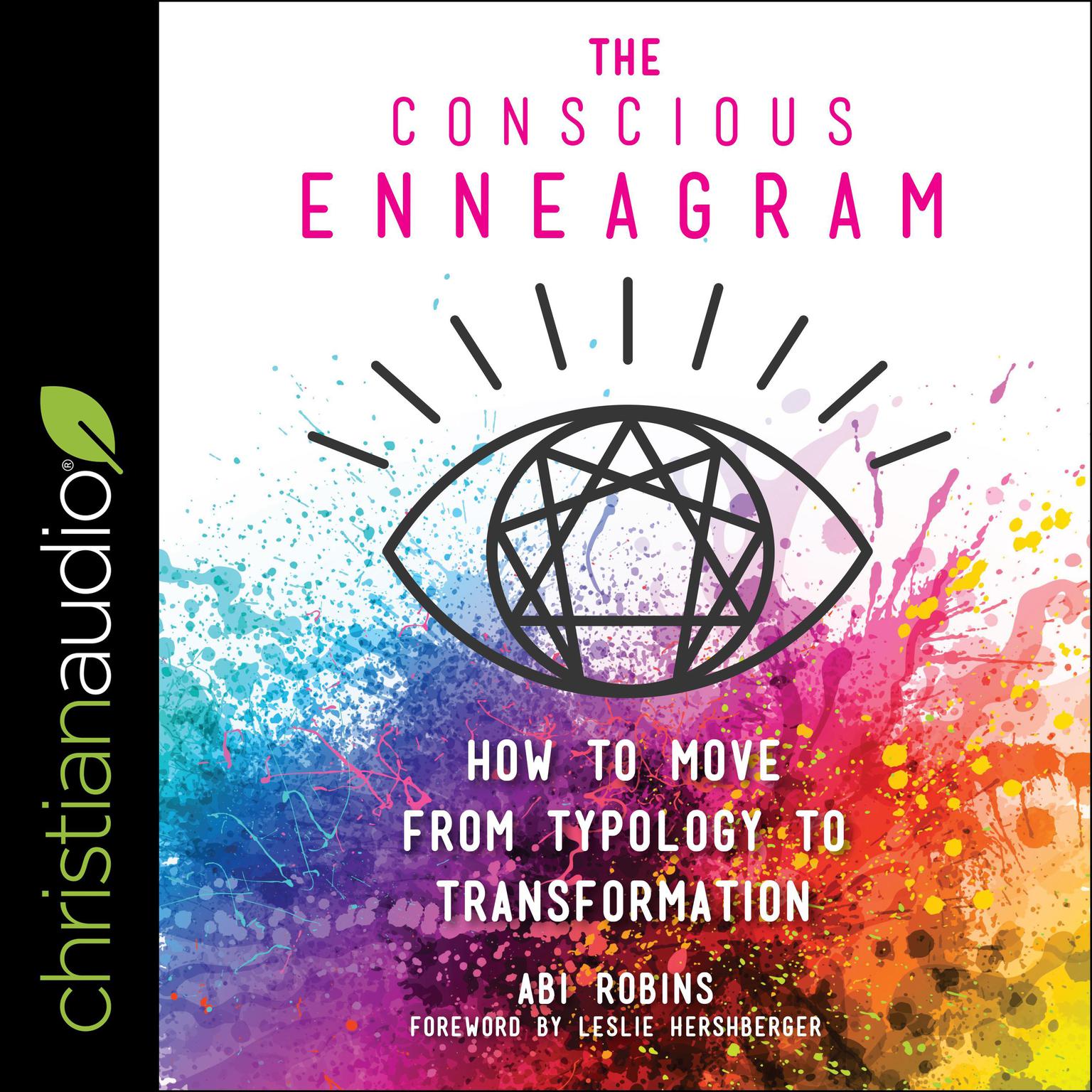 The Conscious Enneagram: How to Move from Typology to Transformation Audiobook, by Abi Robins