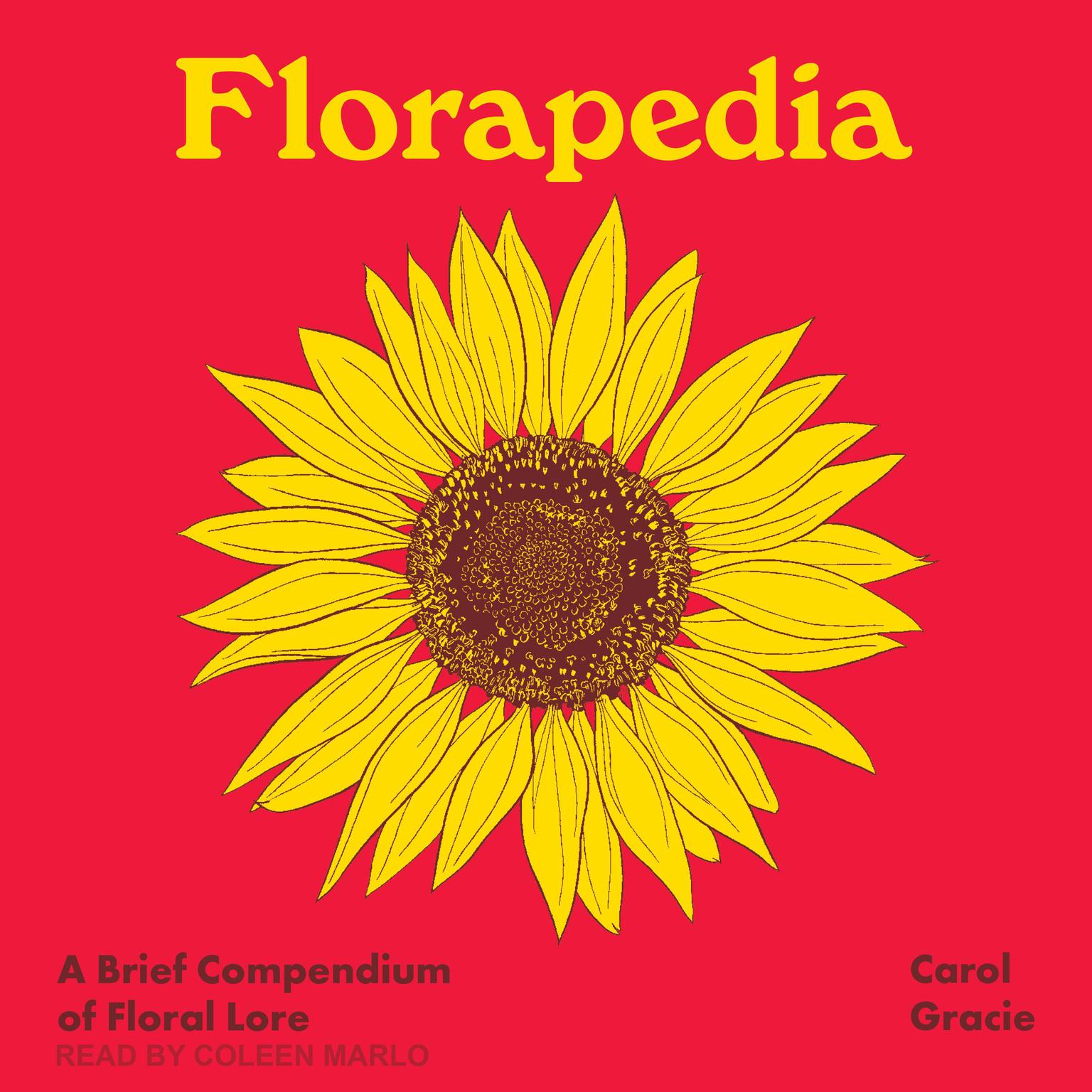 Florapedia: A Brief Compendium of Floral Lore Audiobook, by Carol Gracie