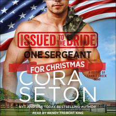 Issued to the Bride: One Sergeant for Christmas Audiobook, by Cora Seton