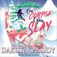 One Corpse Open Slay Audiobook, by Dakota Cassidy