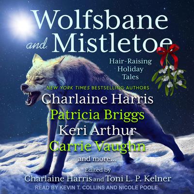Wolfsbane and Mistletoe: Hair-Raising Holiday Tales Audiobook, by Toni L. P. Kelner